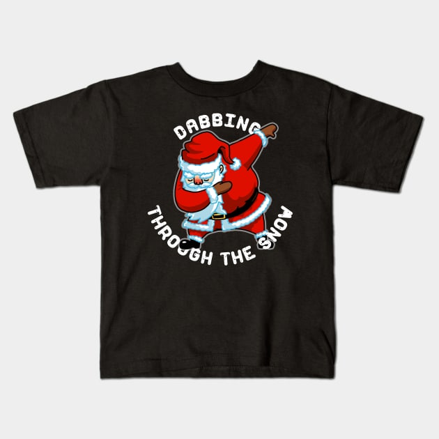 Dabbing Santa Tshirt Christmas Gift Dabbing Through the Snow Kids T-Shirt by vo_maria